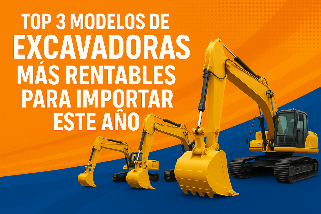 Top 3 modelos de Excavadoras más rentables para importar este año
